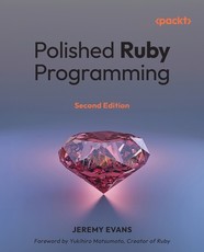 Polished Ruby Programming - Second Edition