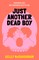 Just Another Dead Boy