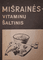 Mišrainės – vitaminų šaltinis
