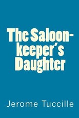 The Saloon-keeper's Daughter
