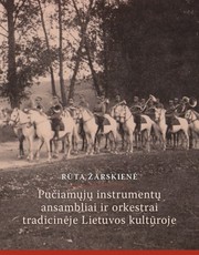 Pučiamųjų instrumentų ansambliai ir orkestrai tradicinėje Lietuvos kultūroje (knyga su defektais)