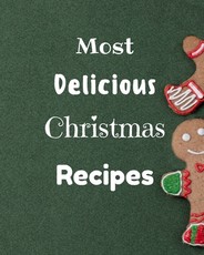 Most Delicious Christmas Recipes