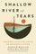 Shallow River of Tears