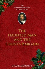 The Haunted Man and the Ghost's Bargain