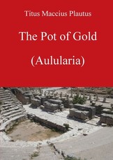 The Pot of Gold by Plautus