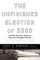 The Unfinished Election of 2000