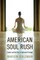 American Soul Rush