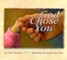 God Chose You