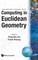 Computing in Euclidean Geometry