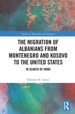 The Migration of Albanians from Montenegro and Kosovo to the United States