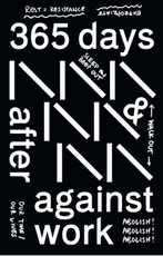 Werker Collective: 365 Days After & Against Work