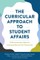 The Curricular Approach to Student Affairs: A Revolutionary Shift for Learning Beyond the Classroom