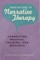 Innovations in Narrative Therapy: Connecting Practice, Training, and Research