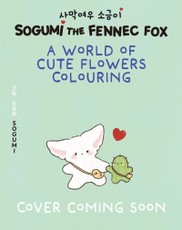 Sogumi the Fennec Fox: A World of Cute Flowers Colouring Book