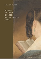 Moteris ir istorija. Kamilės Narbutaitės patirtis