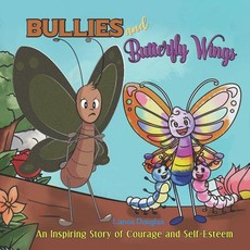 Bullies and Butterfly Wings