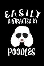 Easily Distracted By Poodles