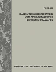 Headquarters and Headquarters Units, Petroleum and Water Distribution Organization (FM 10-602)