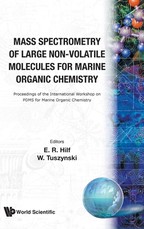 Mass Spectrometry of Large Non-Volatile Molecules for Marine Organic Chemistry - Proceedings of the International Workshop on Pdms for Marine Organic Chemistry