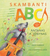 Skambanti ABC: paliesk, išgirsk, dainuok, grok, skaityk, rašyk. Interaktyvi knyga su muzikiniais garso įrašais