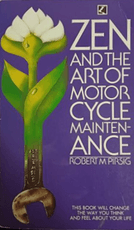 Zen and the Art of Motorcycle Maintenance