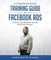 A Comprehensive Training Guide To Facebook Ads