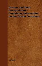 Dreams and their Interpretation - Containing Information on the Dream Oraculum
