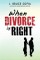 When Divorce is Right