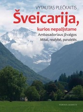 Šveicarija, kurios nepažįstame