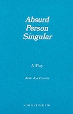 Absurd Person Singular - A Play