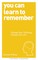 You Can Learn to Remember