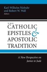 The Catholic Epistles and Apostolic Tradition