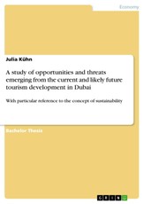 A study of opportunities and threats emerging from the current and likely future tourism development in Dubai