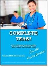Complete TEAS!  Test of Essential Academic Skills Study Guide and Practice Test Questions