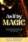 As If By Magic