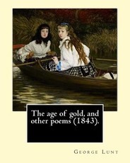 The age of gold, and other poems (1843). By