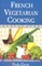 French Vegetarian Cooking