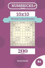 Numbricks Puzzles - 200 Normal to Hard Puzzles 10x10 Vol.6