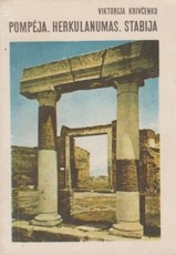 Pompėja. Herkulanumas. Stabija