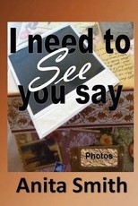 I Need To See You Say