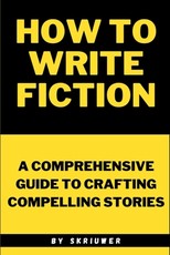 How to Write Fiction