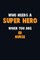 Who Need A SUPER HERO, When You Are ER nurse