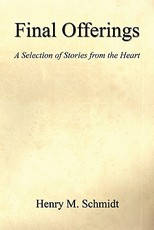 Final Offerings - A Selection of Stories from the Heart
