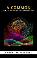 M., L: A common-sense view of the mind-cure