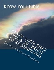 Know Your Bible - Book 20 - Priest To Recompenses