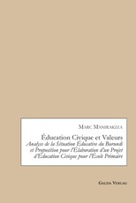 Ãducation Civique et Valeurs. Analyse de la Situation Ãducative du Burundi et Proposition pour l'Ãlaboration d'un Projet d'Ãducation Civique pour l'Ãcole Primaire