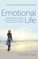 Emotional Life - Managing Your Feelings to Make the Most of Your Precious Time on Earth