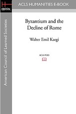 Byzantium and the Decline of Rome