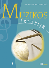 Muzikos istorija. Mokomoji knyga. III dalis