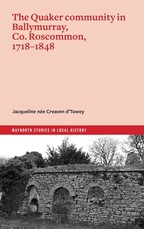 The Quaker Community in Ballymurray, Co. Roscommon, 1718-1848